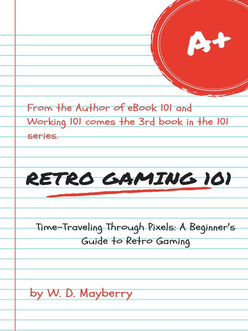 Title details for Retro Gaming 101 by W D Mayberry - Available